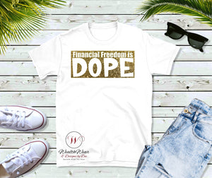 Financial Freedom is DOPE White "Gold Glitter"