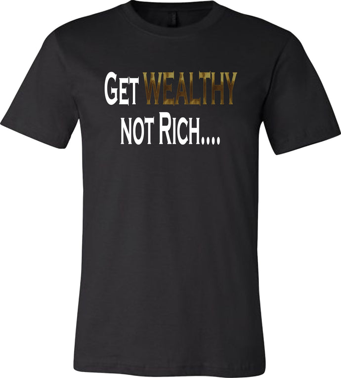 Get WEALTHY not Rich..